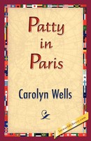 Carolyn Wells | Patty In Paris | Taschenbuch | Englisch (2007)