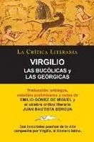 Las BucóLicas Y Las GeóRgicas De Virgilio, ColeccióN La CríTica Literaria Por...