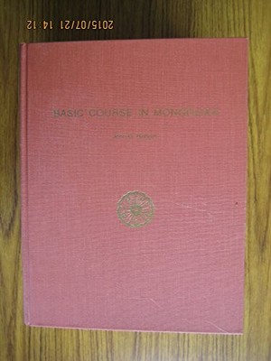BASIC COURSE IN MONGOLIAN (URALIC AND ALTAIC SERIES, VOL. By John G. Hangin