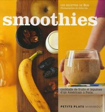 Smoothies - Cocktails de fruits et légumes d'un Américain à Paris. Marabout CV17