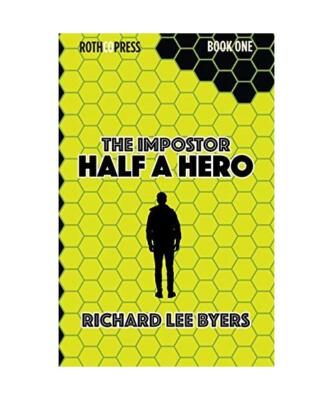 The Impostor: Half a Hero, Richard Lee Byers