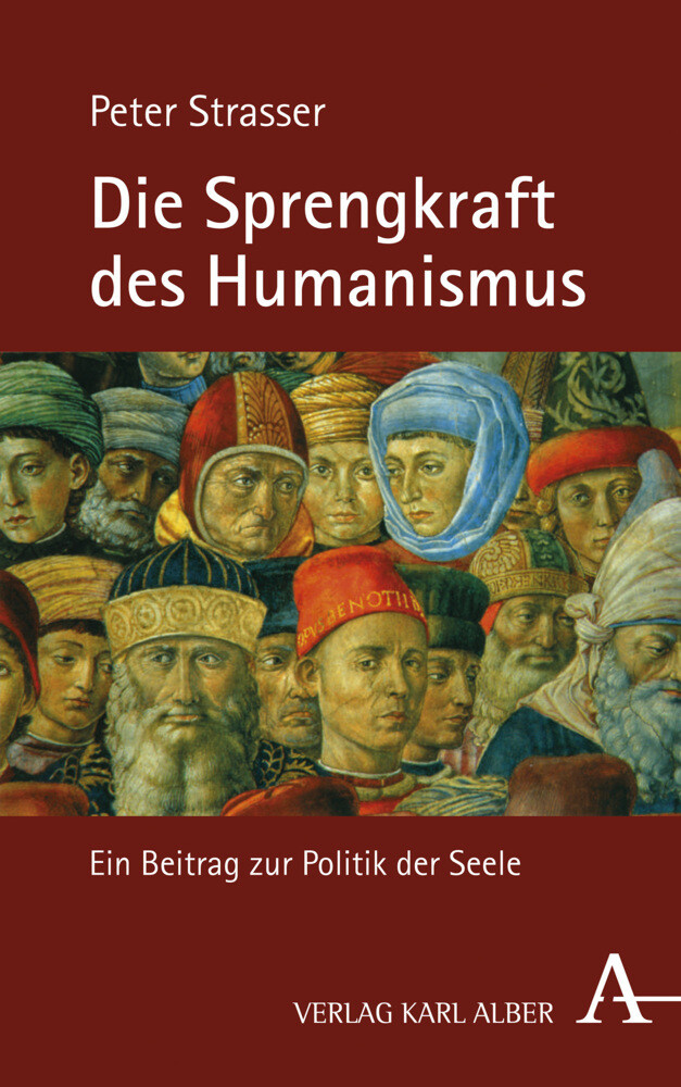 Thumbnail - Die Sprengkraft Des Humanismus | Ein Beitrag Zur Politik Der Seele |