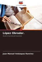 Juan Manuel VeláZquez RamíRez | LóPez Obrador. | Taschenbuch | FranzöSisch