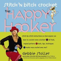 Stitch 'n Bitch Crochet: The Happy Hooker on sale Stitch 'n Bitch Crochet: The Happy Hooker on sale