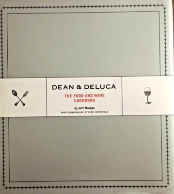 洋書 DEAN & DELUCA THE FOOD AND WINE COOKBOOK Dean & DeLuca: The Food and Wine Cookbook: Morgan, Jeff