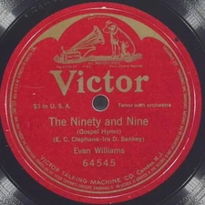 EVAN WILLIAMS The Ninety And Nine VICTOR 64545 EX- 78 10" 1916 Gospel