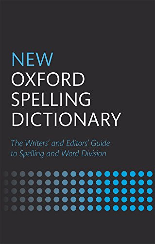 New Oxford Spelling Dictionary (New Oxford Dictionary),Maurice W