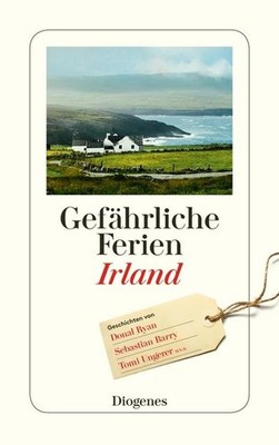 Gefährliche Ferien - Irland: mit Donal Ryan unt vielen anderen (detebe) Kati Her