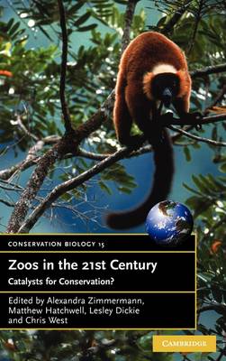 Zoos in the 21st Century Catalysts for Conservation? Zimmermann Hatchwell Dickie