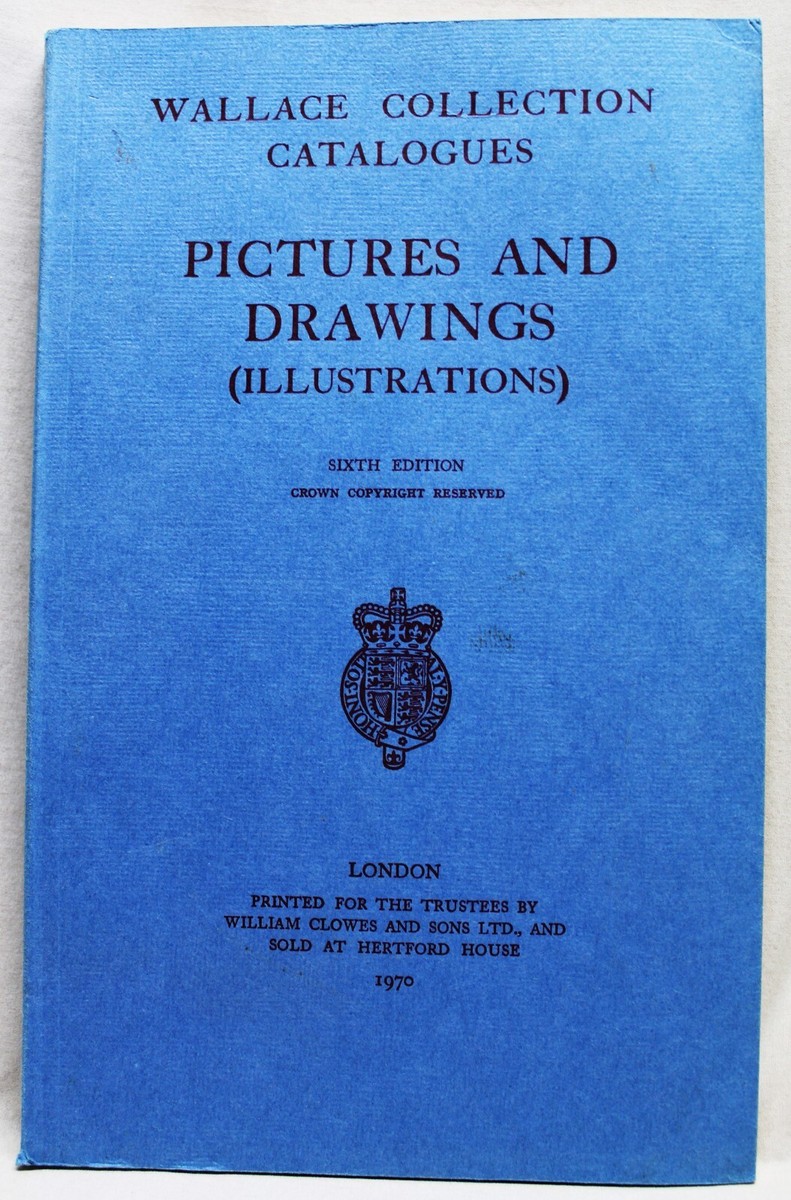WALLACE COLLECTION CATALOGUES ART PICTURES & DRAWINGS ILLUSTRATED
