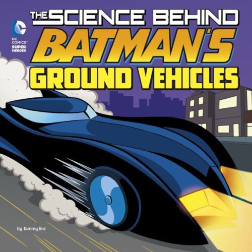 Science Behind Batman's Ground Vehicles, Library by Enz, Tammy, Brand New, Fr... - Picture 1 of 1