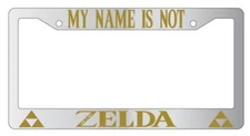 My Name Is Not Zelda Chrome License Plate Frame