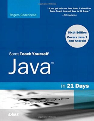 Sams Teach Yourself Java in 21 Days (Covering Java 7 and Android