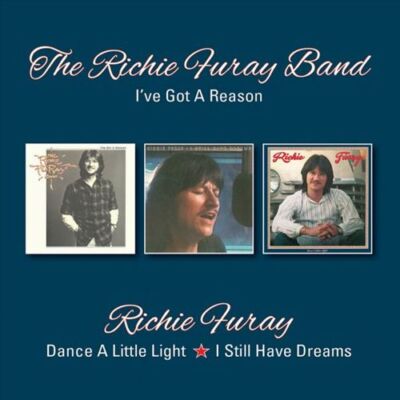 RICHIE FURAY - I'VE GOT A REASON/DANCE A LITTLE LIGHT/I STILL HAVE DREAMS * NEW 