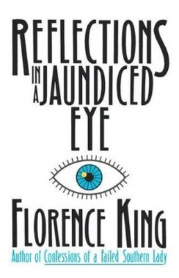 Florence King Reflections in a Jaundiced Eye (Taschenbuch)