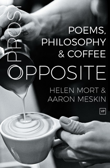 Opposite: Poems, Philosophy and Coffee by Helen Mort PAPERBACK 9781912436217