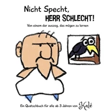 Nicht Specht, Herr Schlecht!: Von einem der auszog, das m?gen zu lernen by Kal? 