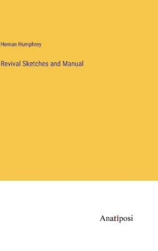 Revival Sketches and Manual by Humphrey, Heman - Bild 1 von 1