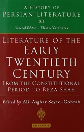 History of Persian Literature Ser.: Literature of the Early Twentieth ...