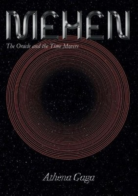 Mehen: The Oracle and Time Movers by Athena Ghagha Paperback Book