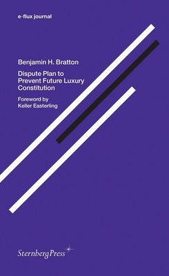 Dispute Plan to Prevent Future Luxury Constitution by Benjamin H. Bratton (Engli