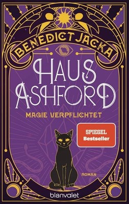 Haus Ashford - Magie verpflichtet Roman - Einfach magisch: Der Auftakt der ne...