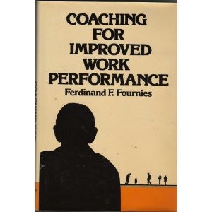 COACHING FOR IMPROVED WORK PERFORMANCE By Ferdinand F. Fournies - Hardcover *VG*