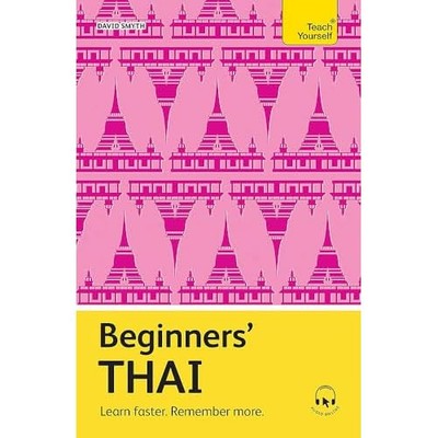Beginners' Thai : Learn Faster. Remember more -  NEW David Smyth 2025