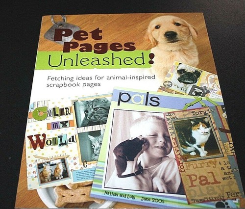 Pet Scrapbook Page Design Book Pet Pages Unleashed Dogs Cats Crafts -JJ -=