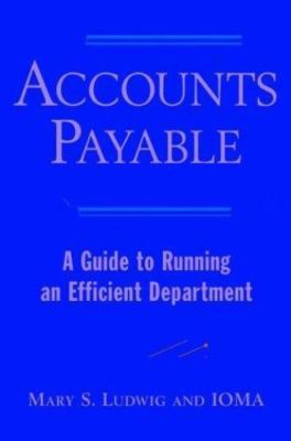 Accounts Payable: A Guide to Running an Efficient Department