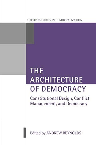 The Architecture Of Democracy: Constitutional Design, Conflict M