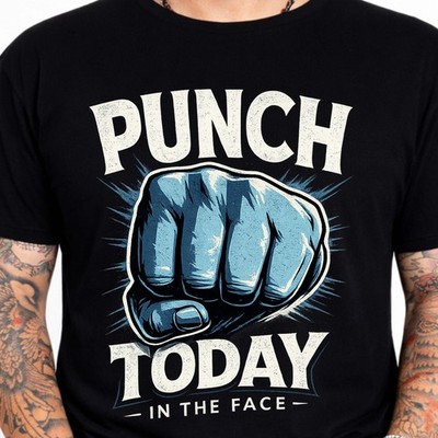 Lustiges motivierendes T-Shirt Punch Today In The Face Faust Haltung Grafik.