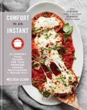 Comfort in an Instant: 75 Comfort Food Favorites for Your Pressure Cooker - GOOD