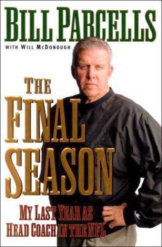 The Final Season: My Last Year as Head Coach in the NFL by Parcells, Bill