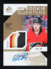 2018 SP Game Used Inked Rookie Sweaters 8/49 Dillon Dube #RS-DD Patch Auto 0i5