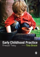 Early Childhood Practice Froebel Today Tina Bruce Taschenbuch Englisch 2012