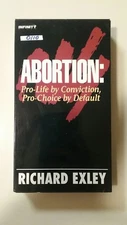 Abortion : Pro-Life by Conviction, Pro-Choice by Default - Richard Exley - VHS