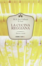 Maria Alessandra Iori Galluzzi Narset La cucina reggiana. Storia e r (Hardback)