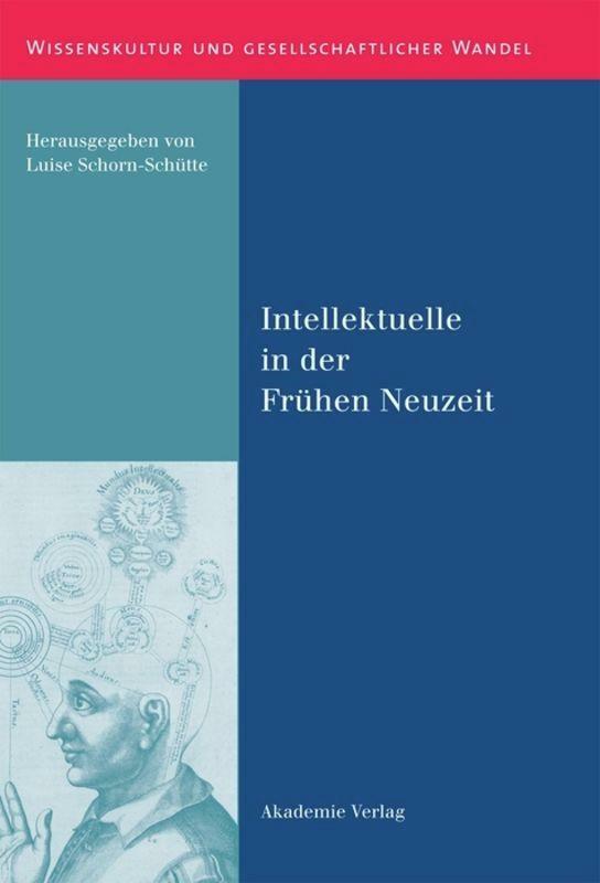 Intellektuelle in der Frühen Neuzeit | Buch | 9783050049243 - Luise Schorn-Schütte