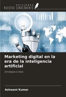 Ashwani Kumar | Marketing Digital En La Era De La Inteligencia Artificial | Buch