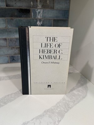 The Life of Heber C. Kimball Bookcraft Collector's Edition Mormon LDS Missionary