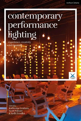 Contemporary Performance Lighting | Experience, Creativity and Meaning | Buch