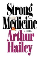 Strong Medicine A Novel Arthur Hailey Taschenbuch Einband - Flex.(Paperback)