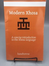 Modern Xhosa: A concise introduction to the X...