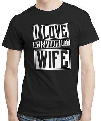I Love My Smoking Hot Wife - T-Shirt Tshirt lustig Ehemann Vater Geschenk Ehe
