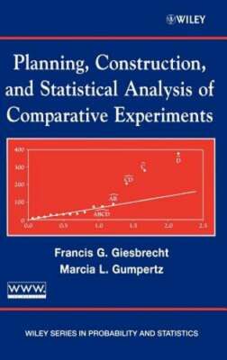 Planning, Construction, and Statistical Analysis of Comparative Experiments: New