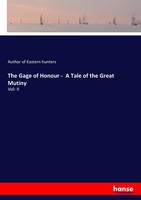 Author Of Eastern Hunters | The Gage Of Honour - A Tale Of The Great Mutiny