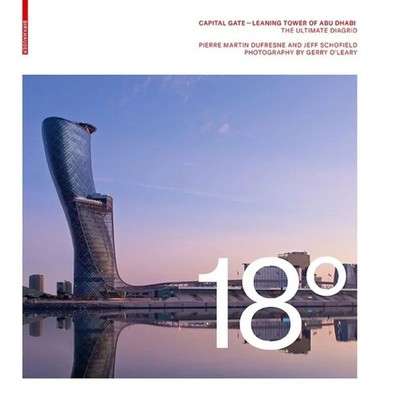 18 Degrees: Capital Gate - Leaning Tower of Abu Dhabi | The Ultimate Diagrid
