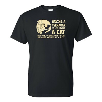 Having a Teenager is Like Having a Cat - Funny Family Parenting T Shirt