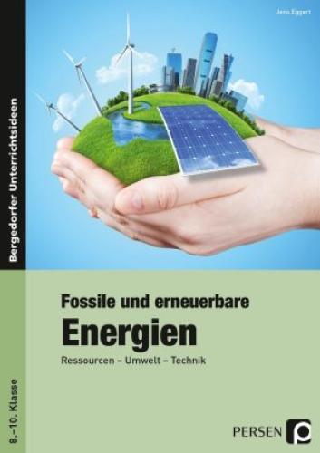 Thumbnail - Fossile Und Erneuerbare Energien Ressourcen - Umwelt - Technik. 8.-10.